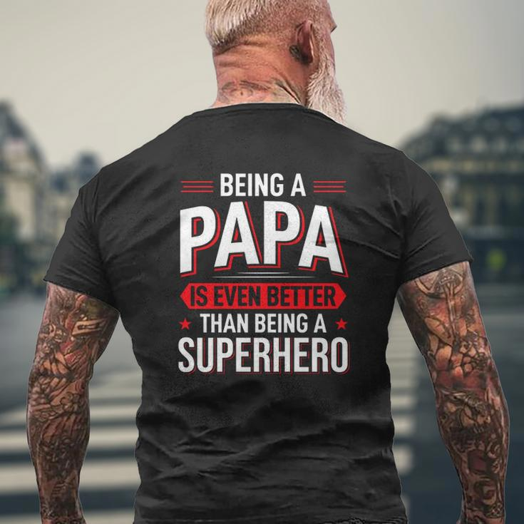 Being A Papa Is Even Better Than Being A Superhero Father's Day Mens Back Print T-shirt Gifts for Old Men
