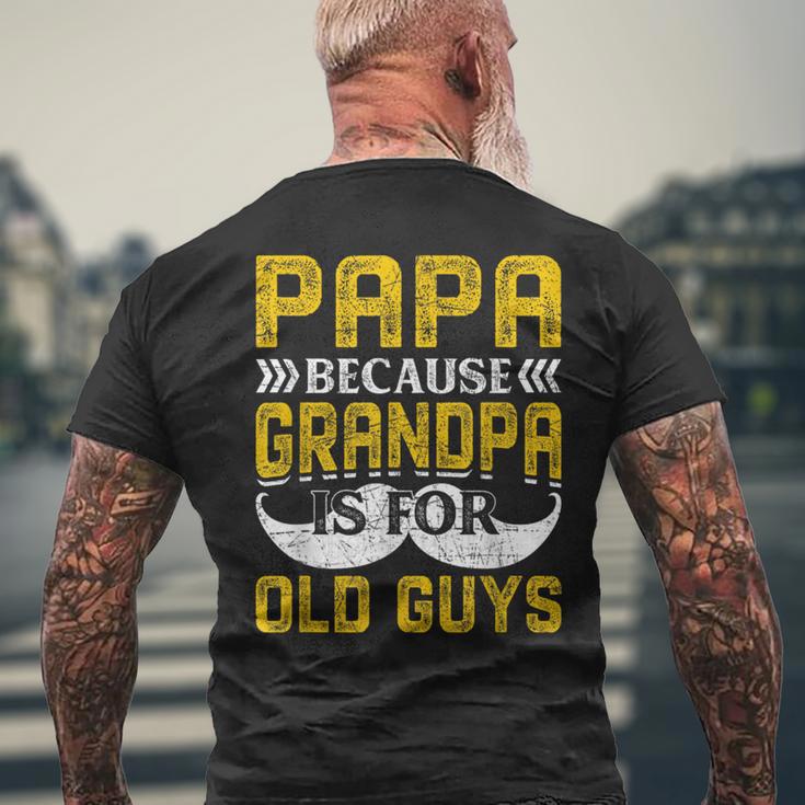 Papa Because Grandpa Is For Old Guys Lustigesintage-Geschenk Für Papa T-Shirt mit Rückendruck Geschenke für alte Männer