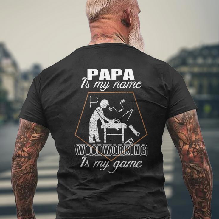 Papa Is My NameWoodworking Father's Day Men's T-shirt Back Print Gifts for Old Men