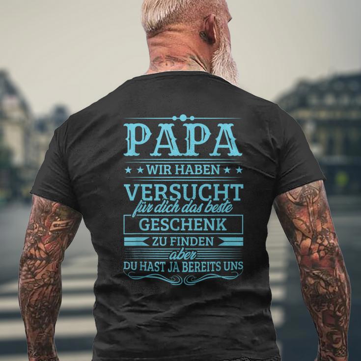 Papa Wir Habenersucht Das Beste Geschenk Zu Find T-Shirt mit Rückendruck Geschenke für alte Männer