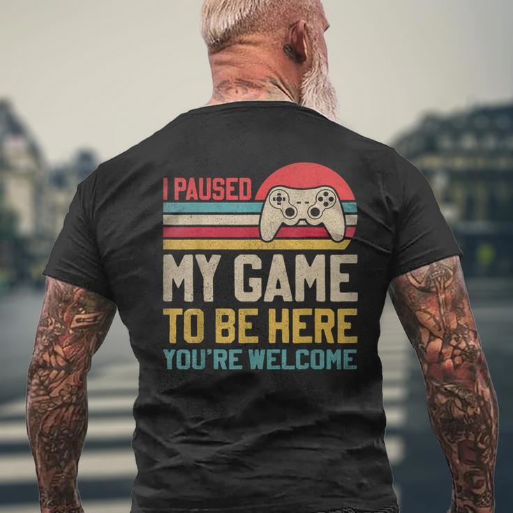 I Paused My Game To Be Here You're Welcome Video Gamer Men's T-shirt Back Print Gifts for Old Men