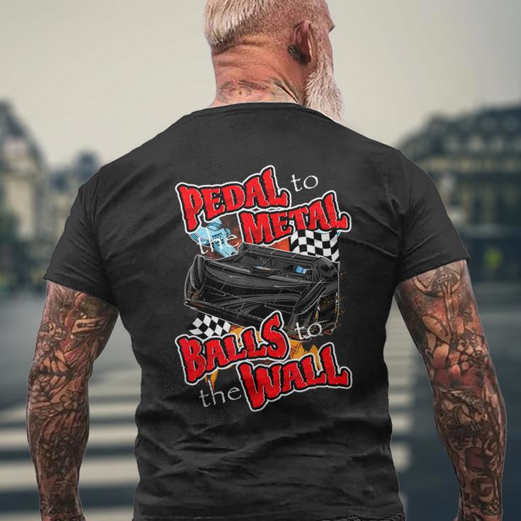 Pedal To The Metal Balls To The Wall Late Model Race Car Men's T-shirt Back Print Gifts for Old Men