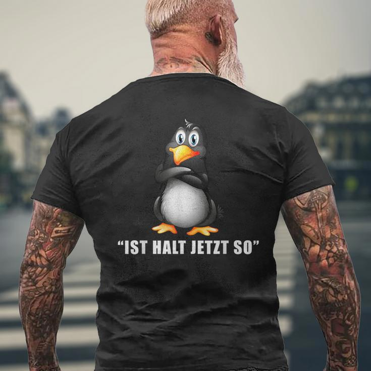 Penguin Ist Halt Jetzt So Da Kann Man Nichts Machen T-Shirt mit Rückendruck Geschenke für alte Männer