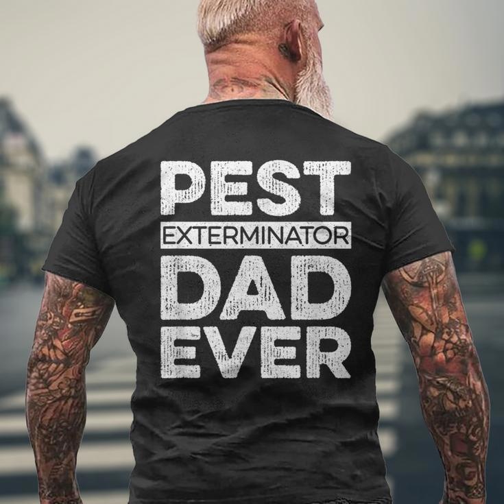 Pest Exterminator Dad Ever Pest Control Dad Men's T-shirt Back Print Gifts for Old Men
