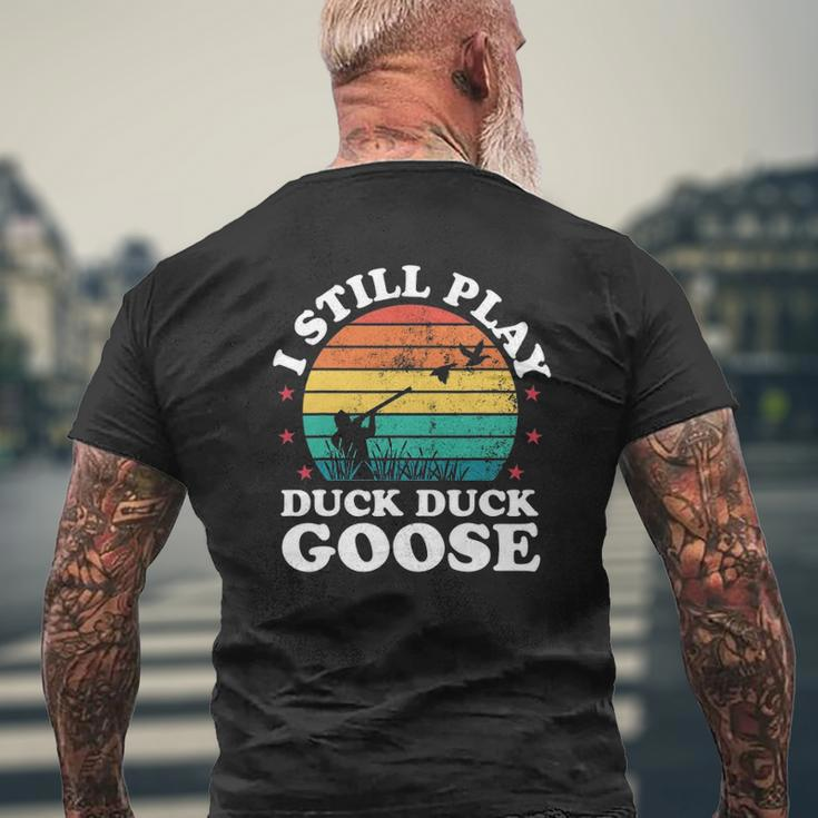 I Still Play Goose Duck Hunting Hunter Men Dad Mens Back Print T-shirt Gifts for Old Men