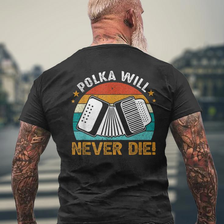 Polka Will Never Die Accordionist Accordion Player Men's T-shirt Back Print Gifts for Old Men
