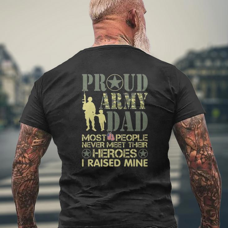 Proud Army Dad Most Never Meet Their Heroes I Raised Mine Mens Back Print T-shirt Gifts for Old Men