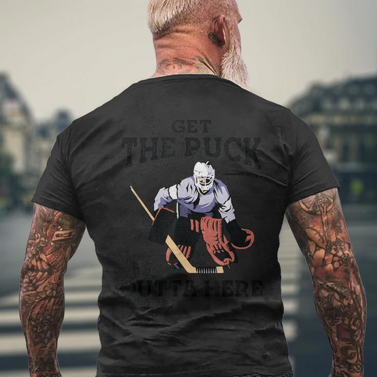 Get The Puck Outta Here Hockey Goalie Men's T-shirt Back Print Gifts for Old Men