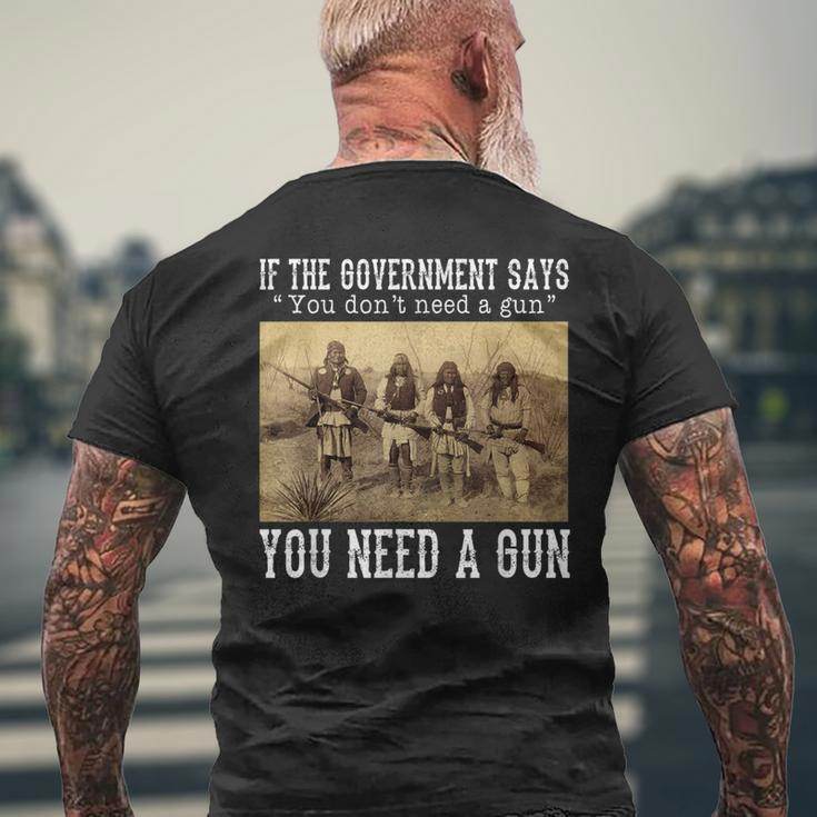 Quotes If The Government Says You Don't Need A Gun Men's T-shirt Back Print Gifts for Old Men