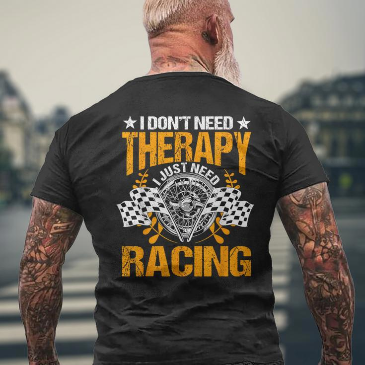 Racing Therapy Racer Race Track Racetrack Racers Raceday Men's T-shirt Back Print Gifts for Old Men