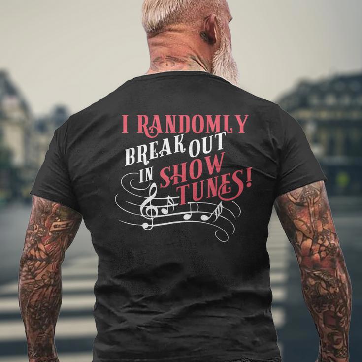 I Randomly Break Out In Show Tunes I Music Theater Men's T-shirt Back Print Gifts for Old Men