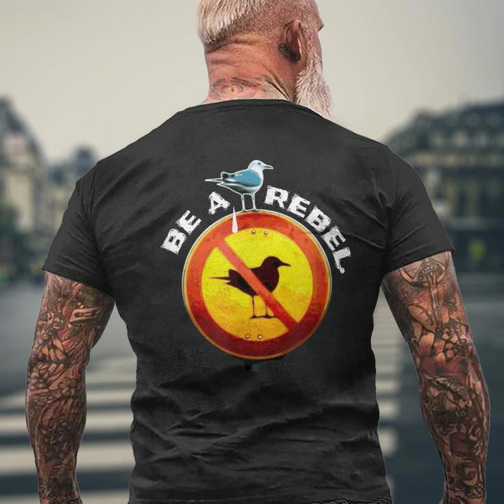 Be A Rebel Seagull Meme Scheißt Auf Verbot Sign Rebel T-Shirt mit Rückendruck Geschenke für alte Männer