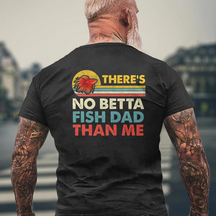There's No Betta Fish Dad Than Me Vintage Betta Fish Gear Mens Back Print T-shirt Gifts for Old Men