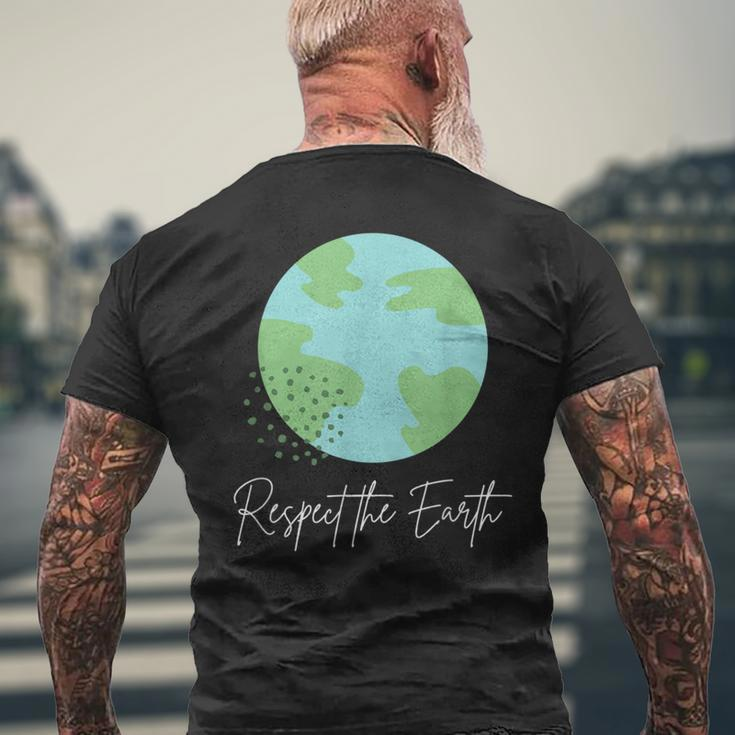 Respect The Earth Nature Green Environment Advocacy Activism Men's T-shirt Back Print Gifts for Old Men