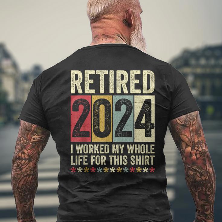 Retired 2024 I Worked My Whole Life For This Men's T-shirt Back Print Gifts for Old Men