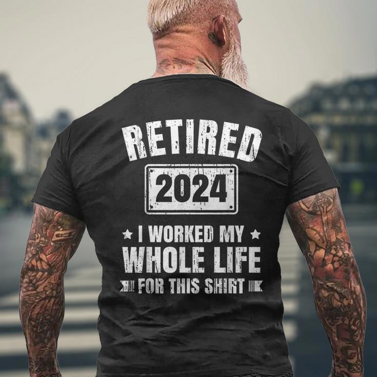 Retired 2024 I Worked My Whole Life For This Retirement Men's T-shirt Back Print Gifts for Old Men
