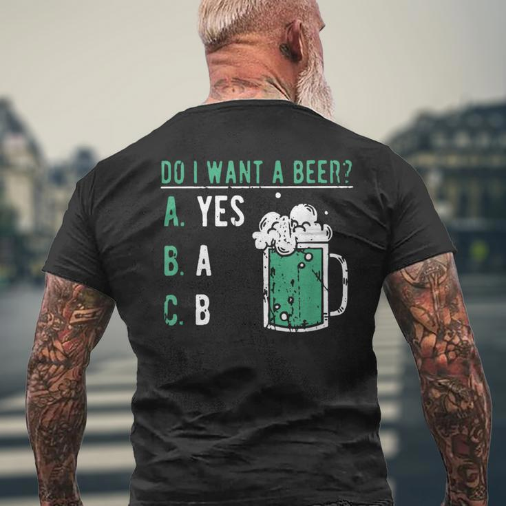 Retro Drinking Lover St Patrick's Day Do I Want A Beer Men's T-shirt Back Print Gifts for Old Men