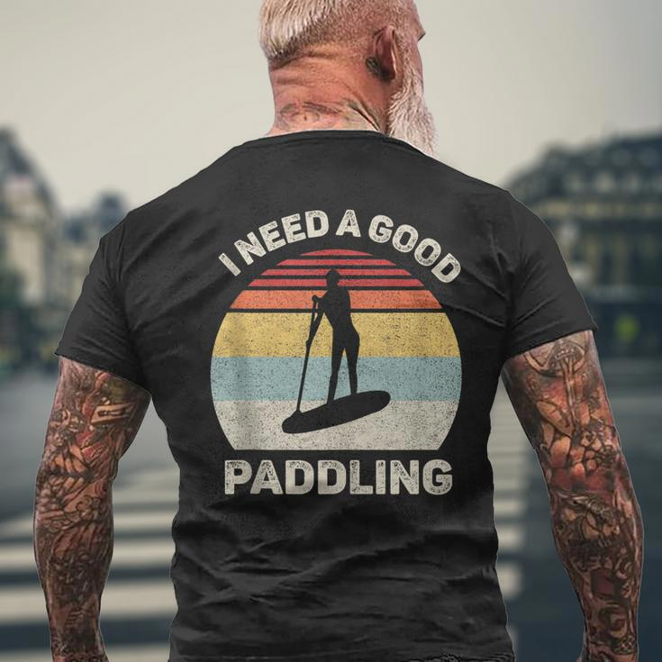 Retro I Need A Good Paddling Paddleboard Sup Vintage Men's T-shirt Back Print Gifts for Old Men
