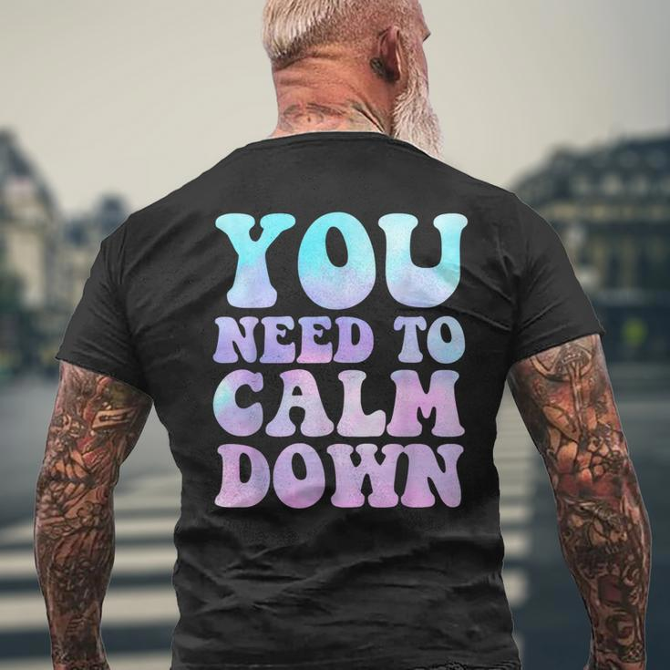 Retro Quote You Need To Calm Down Cool Men's T-shirt Back Print Gifts for Old Men