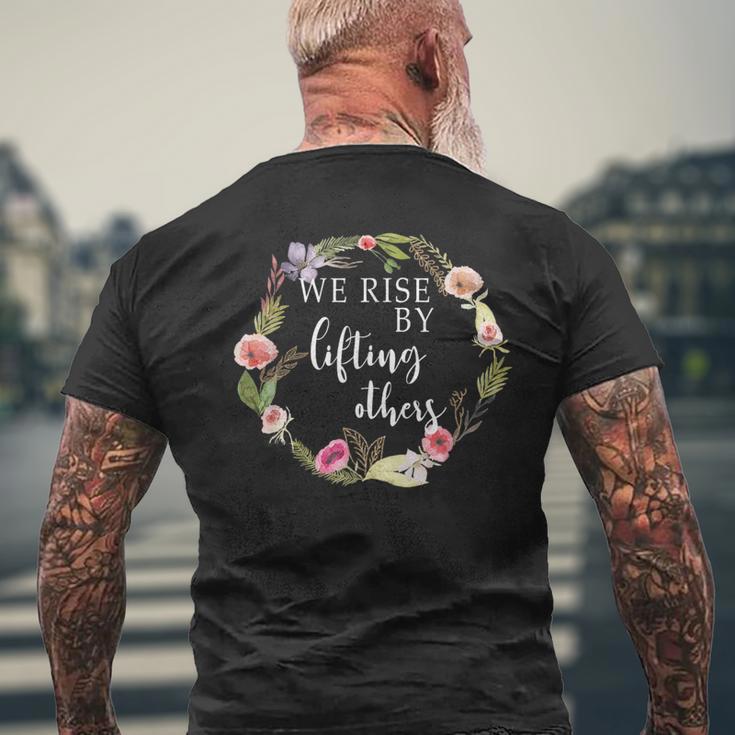 We Rise By Lifting Others Uplifting Positive Quote Men's T-shirt Back Print Gifts for Old Men