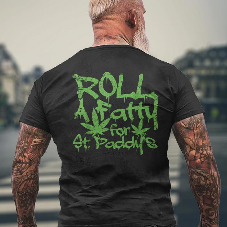 Roll Fatty For St Paddy's Marijuana St Patrick's Day Men's T-shirt Back Print Gifts for Old Men