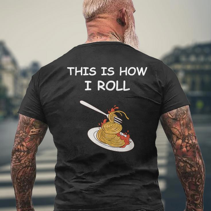 This Is How I Roll Spaghetti Spaghetti Men's T-shirt Back Print Gifts for Old Men