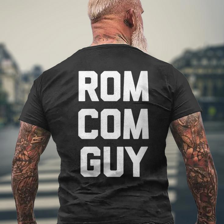 Rom-Com Guy Saying Movie Film Romantic Comedy Movies Men's T-shirt Back Print Gifts for Old Men