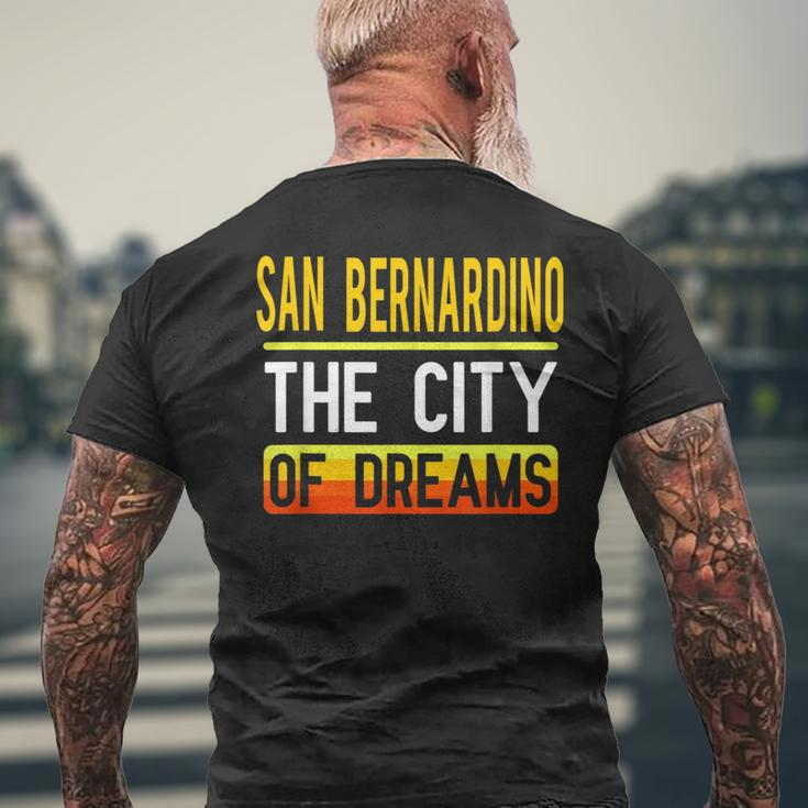 San Bernardino The City Of Dreams California Souvenir Men's T-shirt Back Print Gifts for Old Men