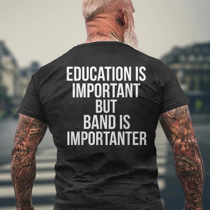 School Quote Education Is Important But Band Is Importanter Men's T-shirt Back Print Gifts for Old Men