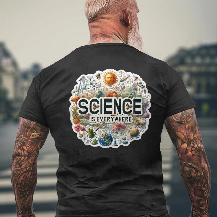 Science Is Everywhere Stem Student Stem Teacher Men's T-shirt Back Print Gifts for Old Men