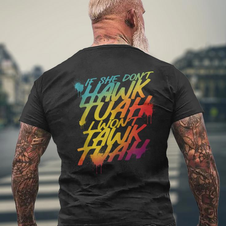 If She Don't Hawk Tush I Won't Tawk Tuah Hawk Tush Men's T-shirt Back Print Gifts for Old Men
