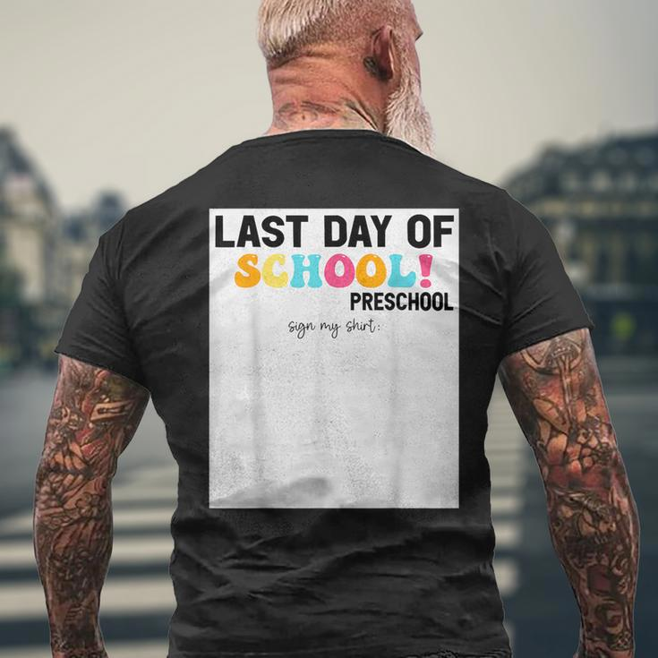Sign My Preschool Happy Last Day Of School Out Men's T-shirt Back Print Gifts for Old Men