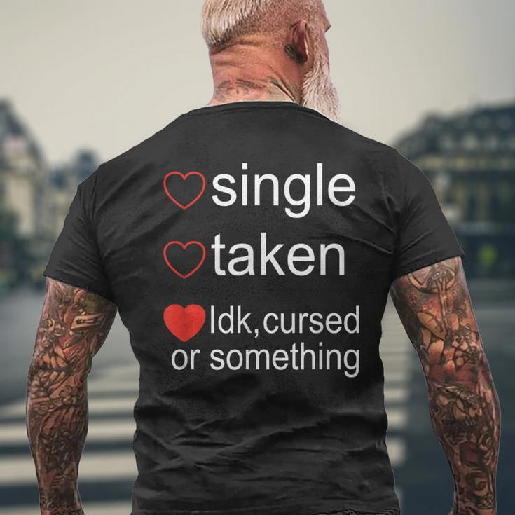 Single Taken Cursed Valentines Day For Singles Men's T-shirt Back Print Gifts for Old Men