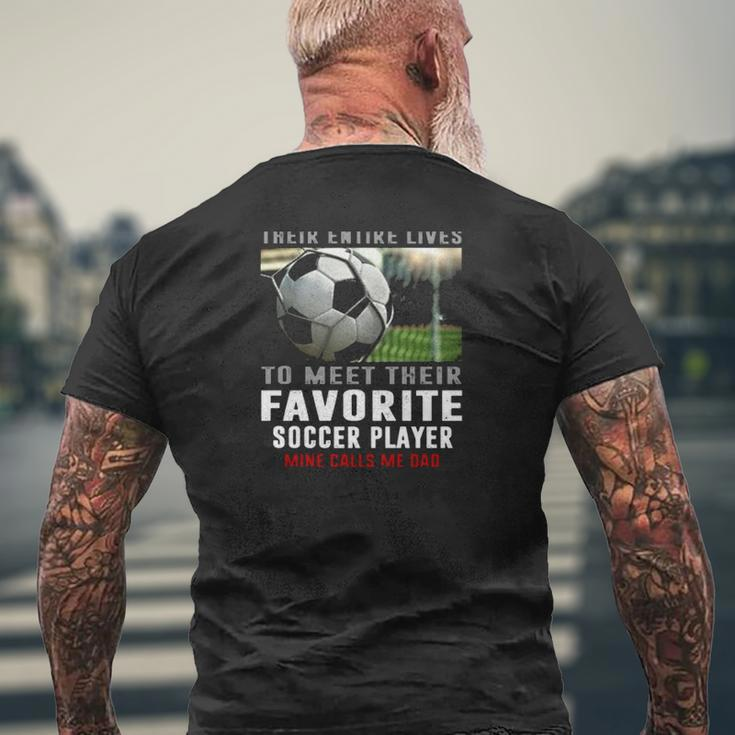 Soccer Dad Their Favorite Soccer Player Calls Me Dad Father's Day Soccer Ball Mens Back Print T-shirt Gifts for Old Men