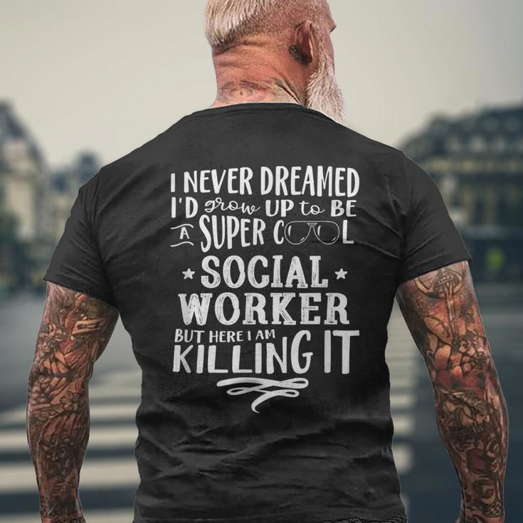 Social Worker Never Dreamed Saying Humor Mens Back Print T-shirt Gifts for Old Men