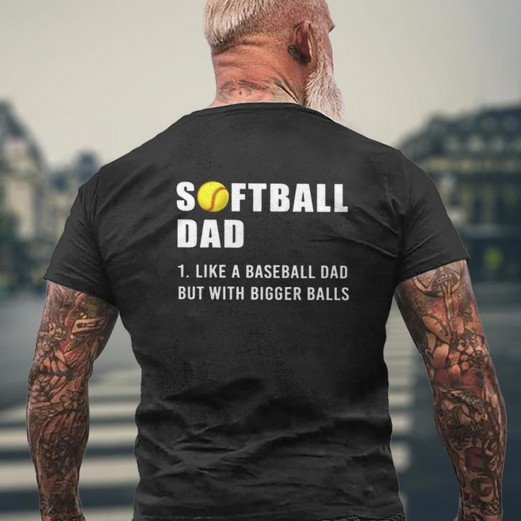 Softball Dad Definition Like A Baseball Dad But With Bigger Balls Softball Ball Mens Back Print T-shirt Gifts for Old Men