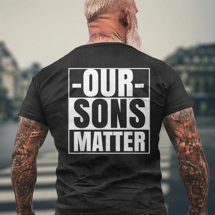 Our Sons Matter Black Lives Political Protest Equality Men's T-shirt Back Print Gifts for Old Men