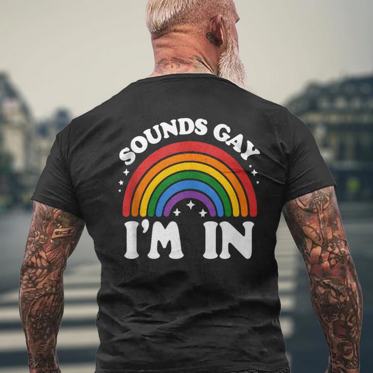 Sounds Gay I'm In Lgbtq Pride Month Men's T-shirt Back Print Gifts for Old Men