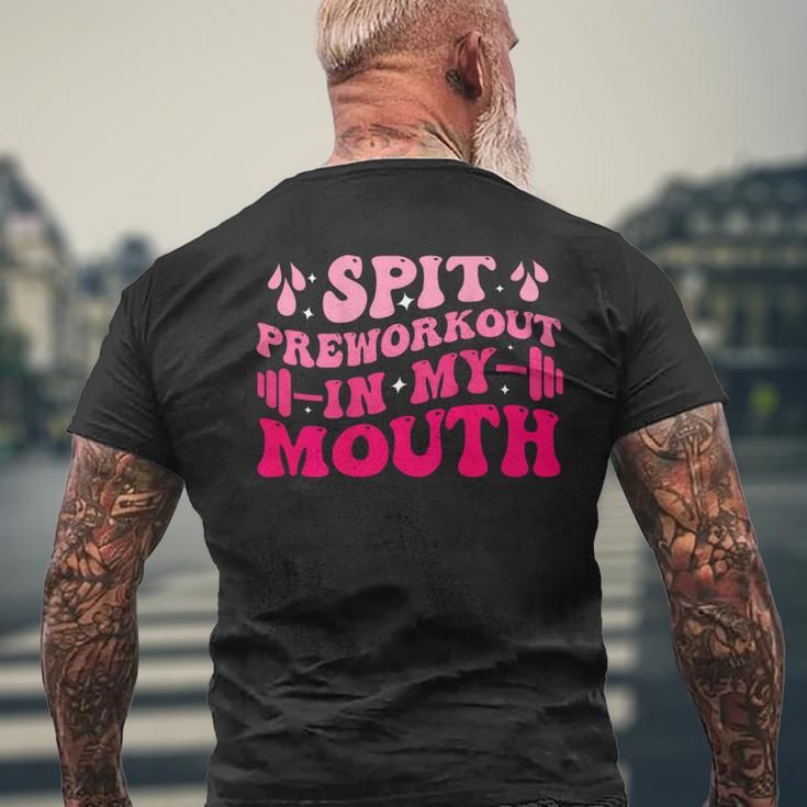 Spit Preworkout In My Mouth Gym Workout On Back Men's T-shirt Back Print Gifts for Old Men