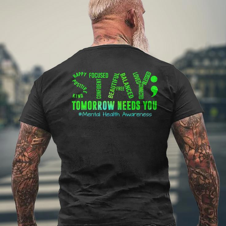 Stay Tomorrow Needs You Mental Health Matters Awareness Men's T-shirt Back Print Gifts for Old Men