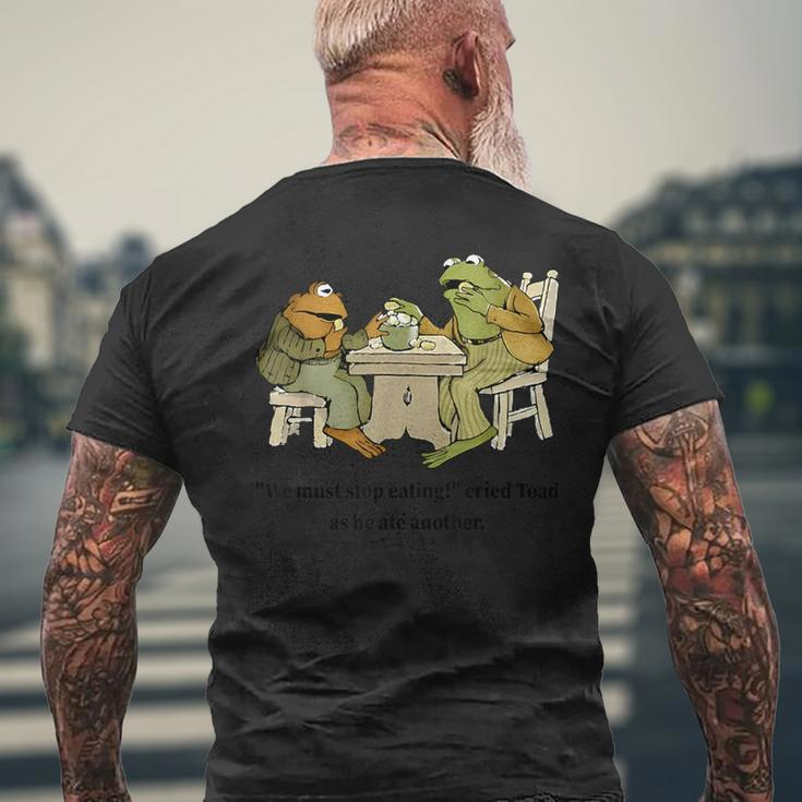 We Must Stop Eating Cried Toad As He Ate Another Frog Quote Men's T-shirt Back Print Gifts for Old Men