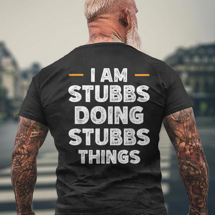 I Am Stubbs Doing Stubbs Things Custom Name Men's T-shirt Back Print Gifts for Old Men