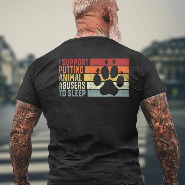I Support Putting Animal Abusers To Sleep Animal Lover Men's T-shirt Back Print Gifts for Old Men