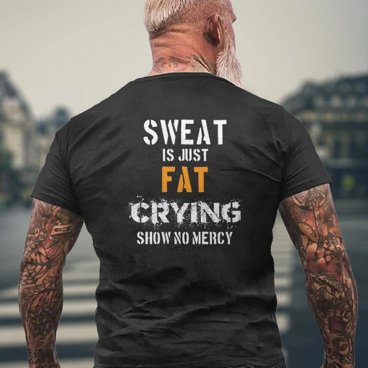 Sweat Is Just Fat Cryingshow No Mercy Mens Back Print T-shirt Gifts for Old Men