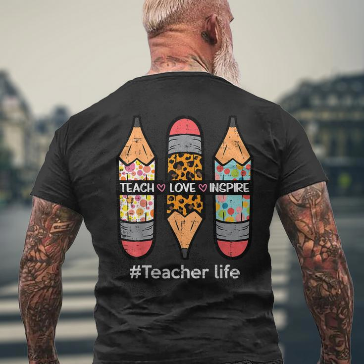Teacher Life Teach Love Inspire Pencils Inspirational Women Men's T-shirt Back Print Gifts for Old Men