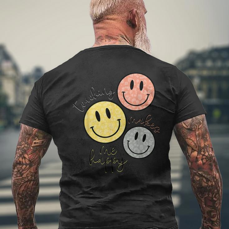 Teaching Makes Me Happy Smile Face School For Teacher Men's T-shirt Back Print Gifts for Old Men