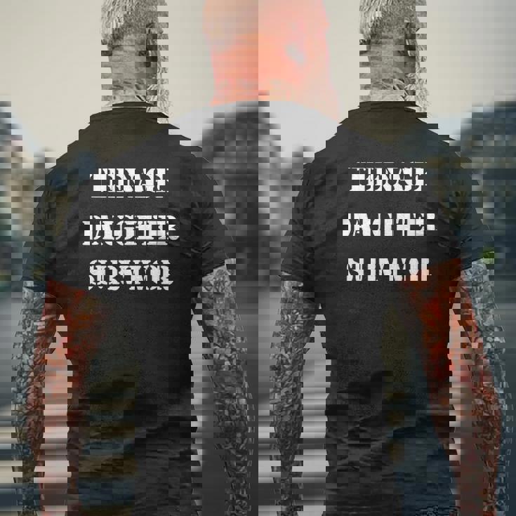 Teenage Daughter Survivor Popular Parenting Quote Mens Back Print T-shirt Gifts for Old Men