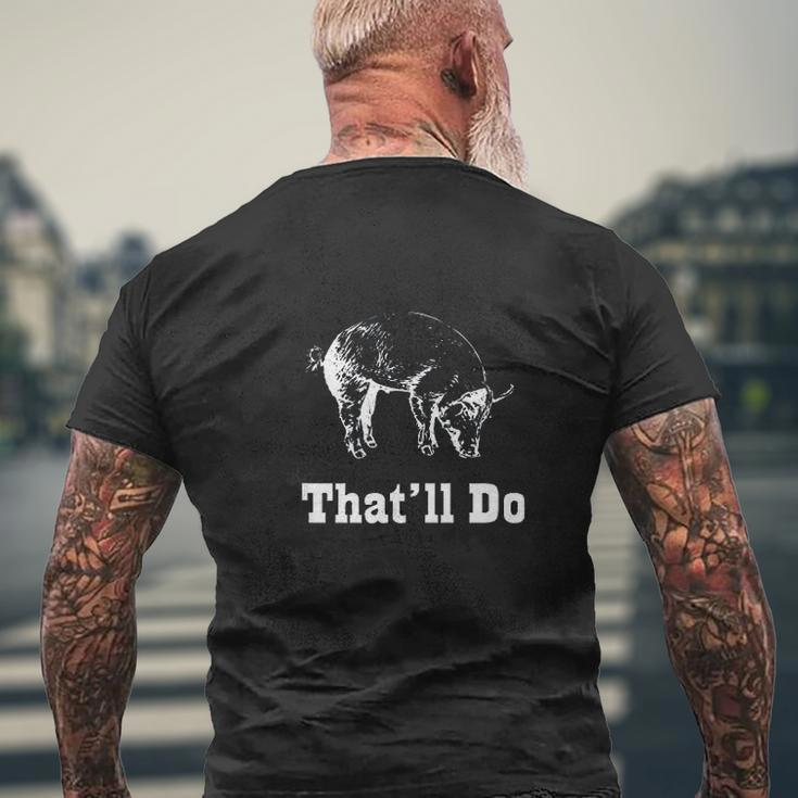 That'll Do Pig Mens Back Print T-shirt Gifts for Old Men
