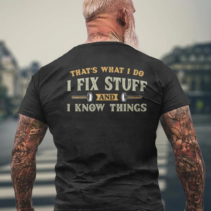 That's What I Do I Fix Stuff And I Know Things Men Men's T-shirt Back Print Gifts for Old Men