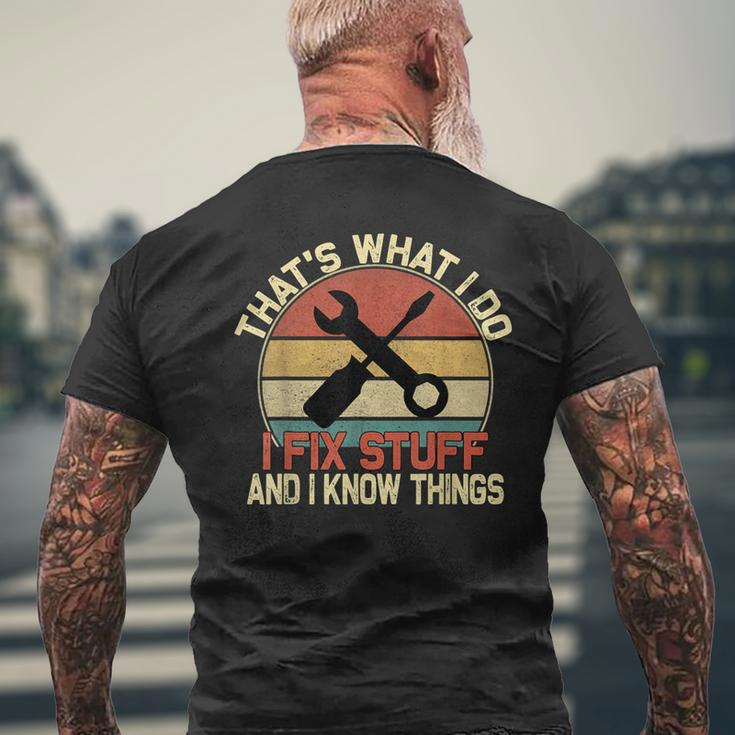 That's What I Do I Fix Stuff And I Know Things Men's T-shirt Back Print Gifts for Old Men